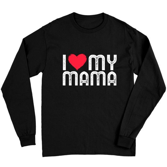 Discover I Love My Mama Mothers Day I Heart My Mama Long Sleeves