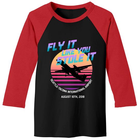Discover Fly It Like You Stole It - Richard Russell, Sky King, 2018 Horizon Air Q400 Incident - Sky King - Baseball Tees