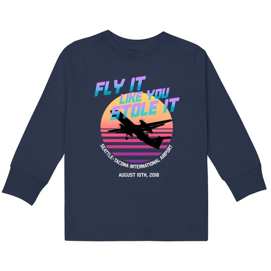 Discover Fly It Like You Stole It - Richard Russell, Sky King, 2018 Horizon Air Q400 Incident - Sky King -  Kids Long Sleeve T-Shirts