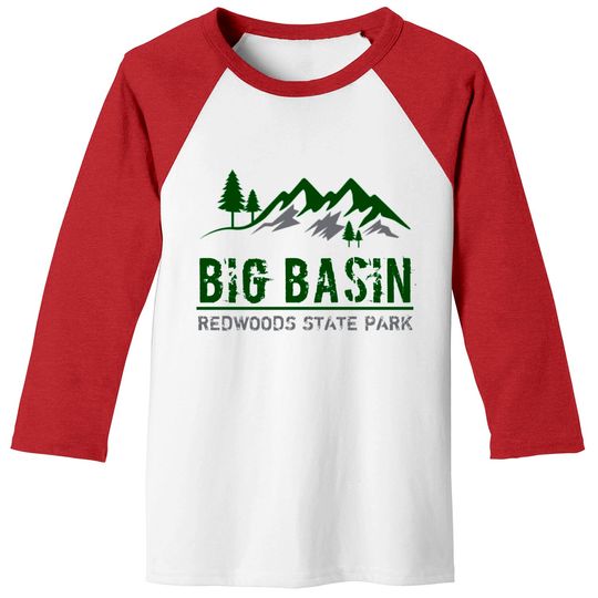 Discover Big Basin Redwoods State Park - Big Basin Redwoods State Park - Baseball Tees