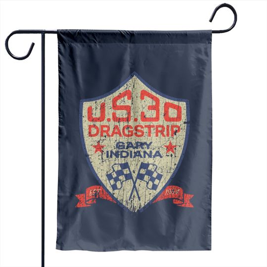 Discover U.S. 30 Dragstrip 1954 - Drag Racing - Garden Flags