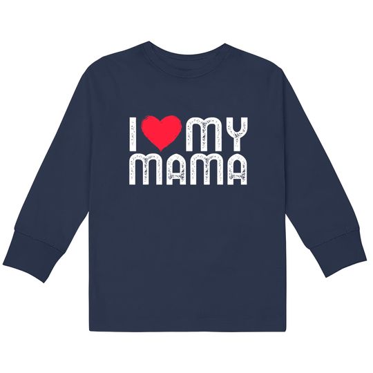 Discover I Love My Mama Mothers Day I Heart My Mama  Kids Long Sleeve T-Shirts