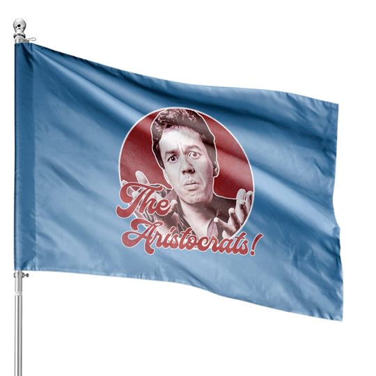 Discover Gilbert Gottfried The Aristocrats Classic House Flags