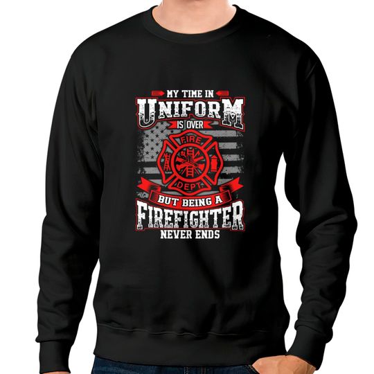 Discover Firefighter - Being a firefighter never ends tee