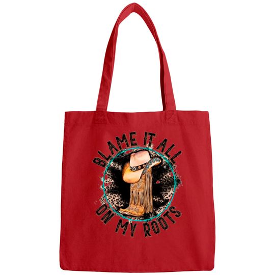 Discover Blame It All on My Roots Country Music Inspired Bags