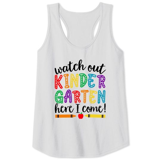 Discover Watch out Kindergarten here I come Tank Tops