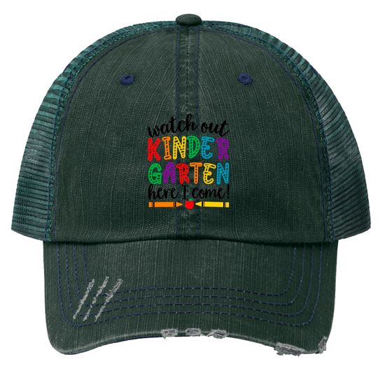 Discover Watch out Kindergarten here I come Trucker Hats