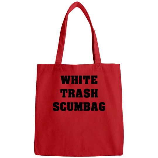 Discover White Trash Scumbag Bags