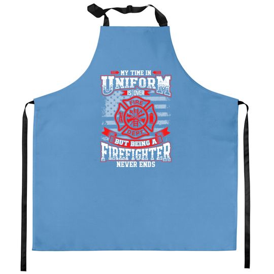 Discover Firefighter - Being a firefighter never ends Kitchen Apron