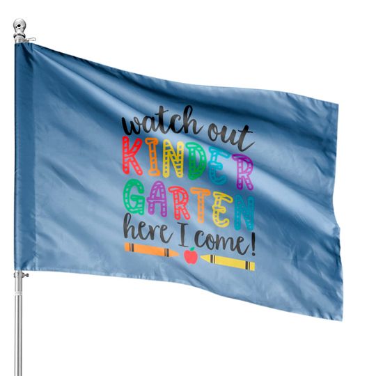 Discover Watch out Kindergarten here I come House Flags