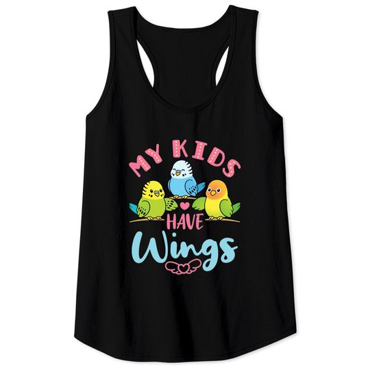 Discover Parakeet Budgie Mom My Kids Have Wings Tank Tops