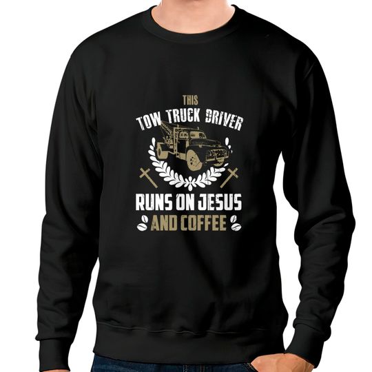 Discover Christian Tow Truck Driver Sweatshirts Jesus Coffee Tow