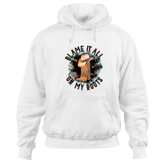 Discover Blame It All on My Roots Country Music Inspired Hoodies