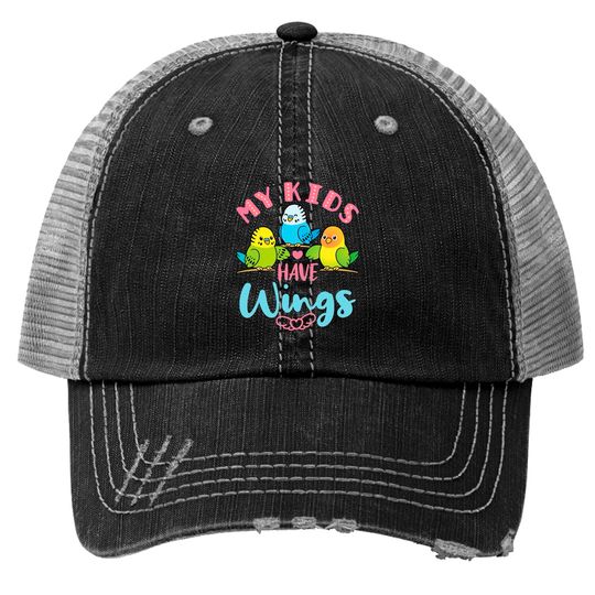 Discover Parakeet Budgie Mom My Kids Have Wings Trucker Hats