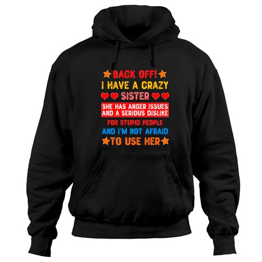 Discover Back Off I Have a Crazy Sister Hoodies