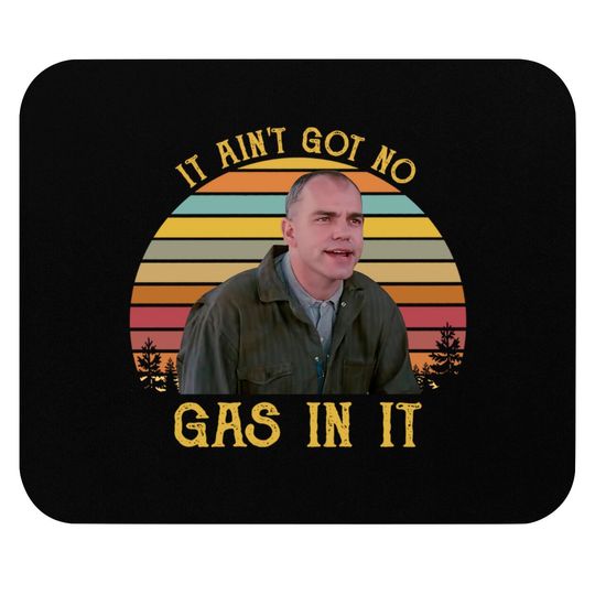 Discover It Ain't Got No Gas In It Mouse Pads, Sling-Blade Mouse Pads