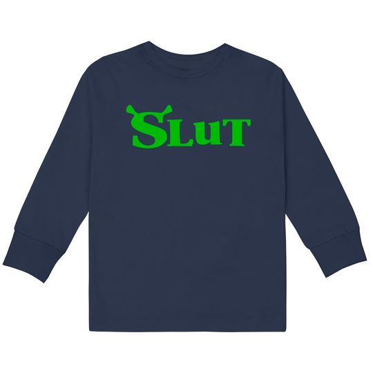 Discover Shrek Slut  Kids Long Sleeve T-Shirts