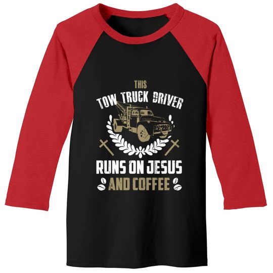 Discover Christian Tow Truck Driver Baseball Tees Jesus Coffee Tow