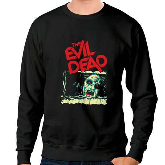 Discover The Evil Dead - The Evil Dead - Sweatshirts
