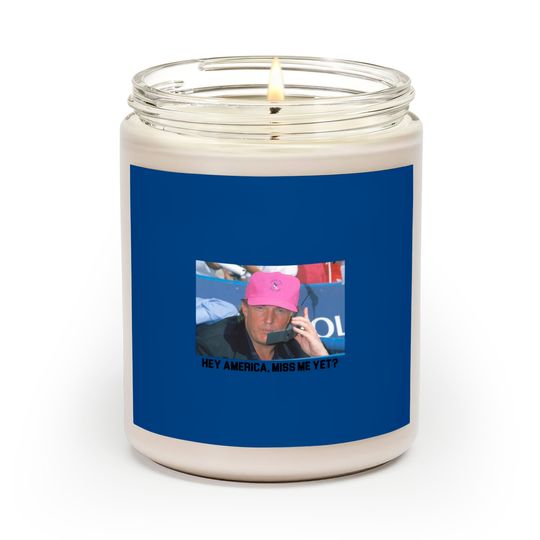 Discover Miss Me Yet? Scented Candles | Trump 2024