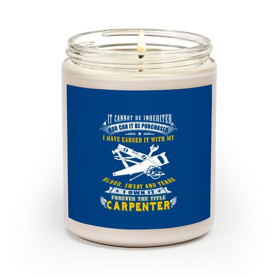 Discover Carpenter - it cannot be inherited nor can it be Scented Candles