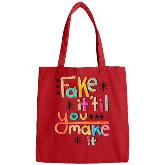 Discover Fake it 'til you make it - Fake - Bags