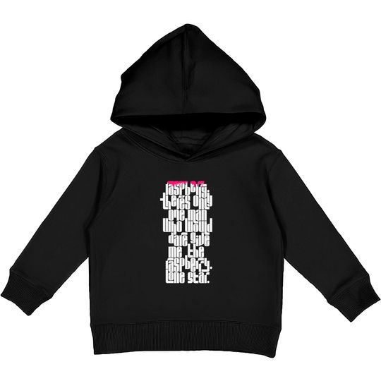 Discover Only One Man Who Would Dare Give Me the Raspberry - Raspberry - Kids Pullover Hoodies