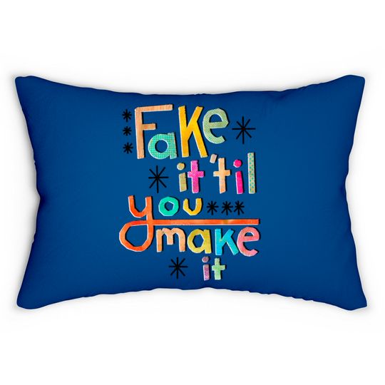 Discover Fake it 'til you make it - Fake - Lumbar Pillows