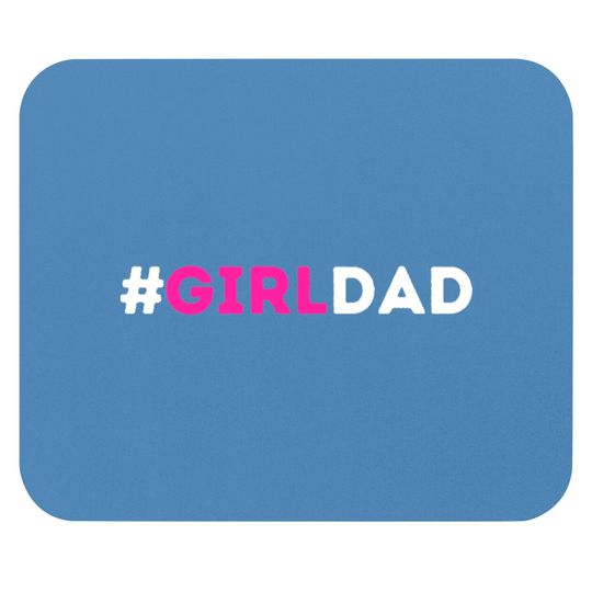 Discover Girl Dad - Girl Dad Girl Dad - Mouse Pads