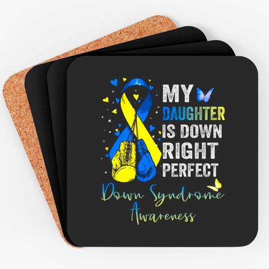 Discover My Daughter is Down Right Perfect Down Syndrome Awareness - My Daughter Is Down Right Perfect - Coasters