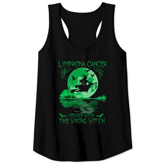 Discover Lymphoma Cancer Messed With The Wrong Witch Lymphoma Awareness - Lymphoma Cancer - Tank Tops