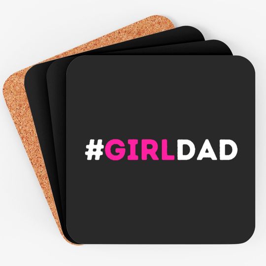 Discover Girl Dad - Girl Dad Girl Dad - Coasters