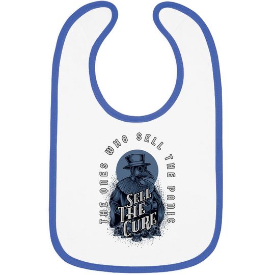 Discover The Ones Who Sell the Panic Sell The Cure - Plague Doctor - Bibs