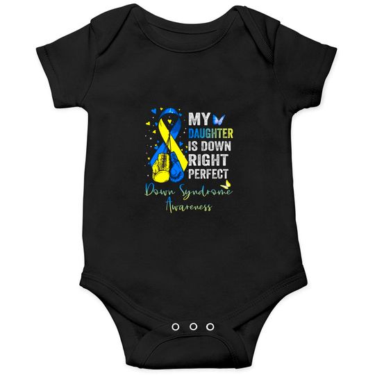 Discover My Daughter is Down Right Perfect Down Syndrome Awareness - My Daughter Is Down Right Perfect - Onesies