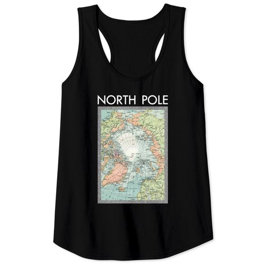 Discover North Pole Vintage Map - North Pole - Tank Tops