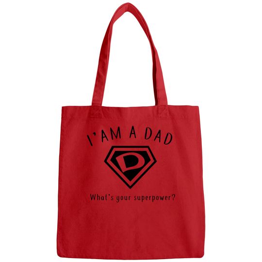 Discover I AM A DAD, What's Your Super Power ~ Fathers day gift idea - Whats Your Super Power - Bags