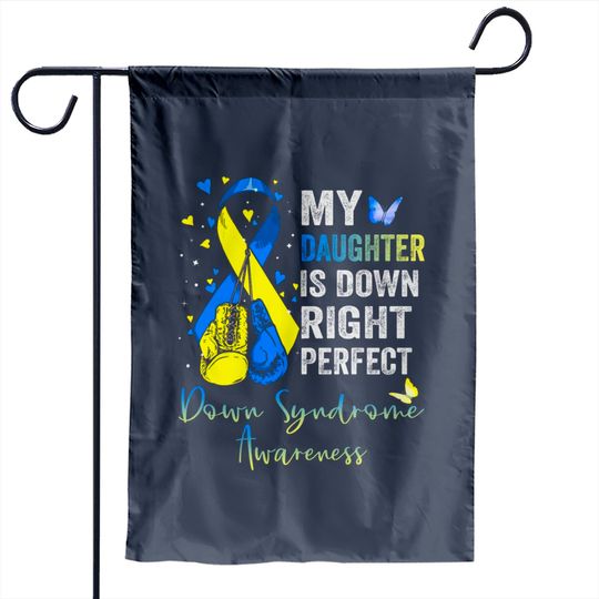 Discover My Daughter is Down Right Perfect Down Syndrome Awareness - My Daughter Is Down Right Perfect - Garden Flags