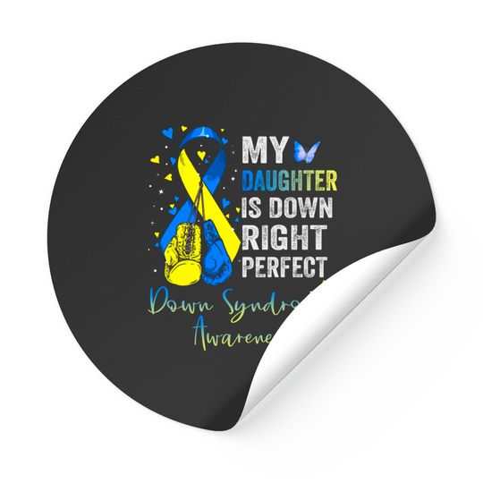 Discover My Daughter is Down Right Perfect Down Syndrome Awareness - My Daughter Is Down Right Perfect - Stickers
