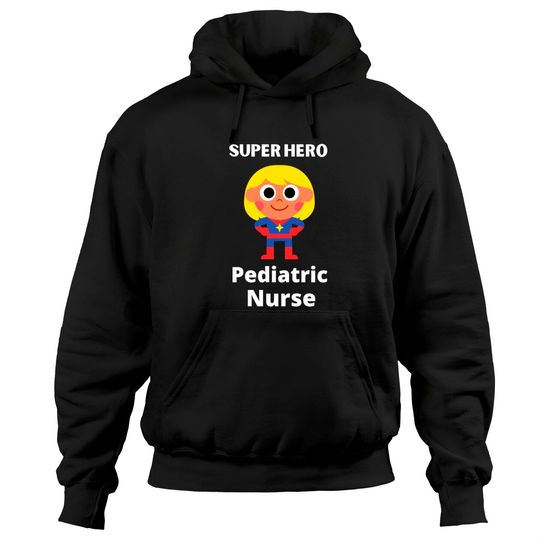 Discover superhero pediatric nurse - Pediatric Nurse - Hoodies