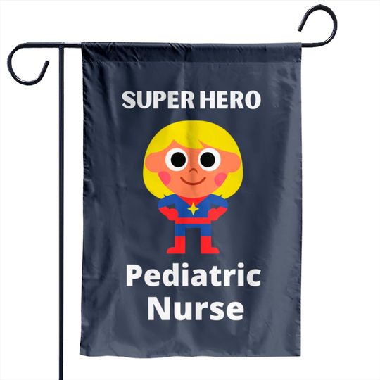 Discover superhero pediatric nurse - Pediatric Nurse - Garden Flags