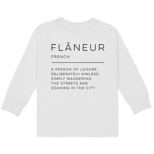 Discover Flâneur Definition - Flaneur -  Kids Long Sleeve T-Shirts