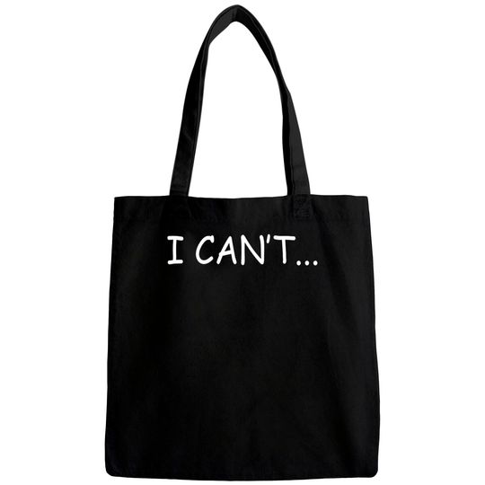 Discover I Can't - I Cant - Bags