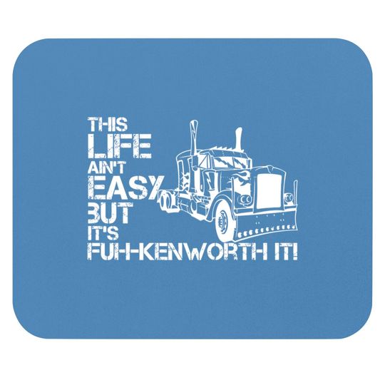 Discover "fuh-kenworth it" front print - Truck Driver - Mouse Pads