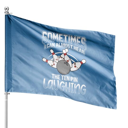Discover Hear 10 Pin Laughing Funny Bowling Bowler - Bowling - House Flags