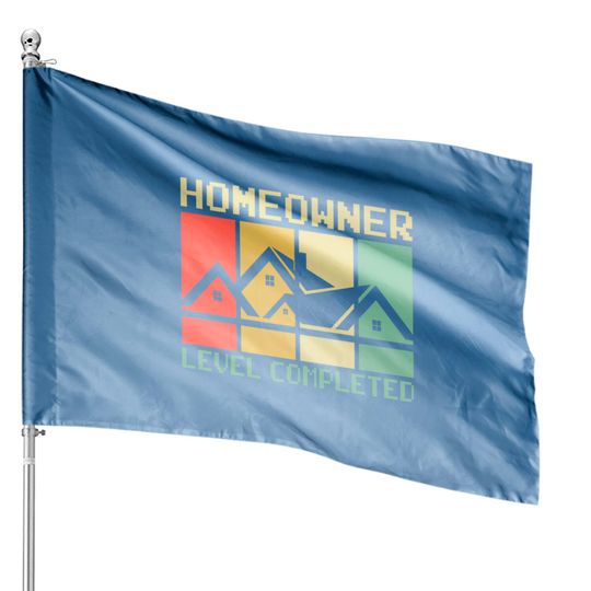 Discover Funny Proud New House Homeowner Level Completed Housewarming - Homeowner - House Flags