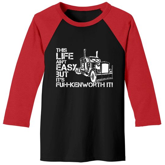 Discover "fuh-kenworth it" front print - Truck Driver - Baseball Tees