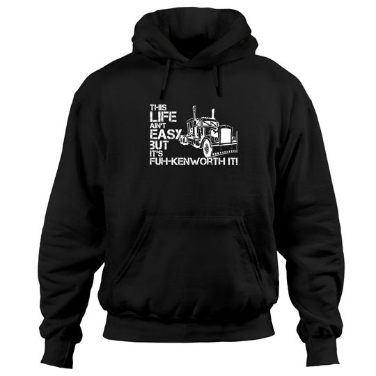 Discover "fuh-kenworth it" front print - Truck Driver - Hoodies