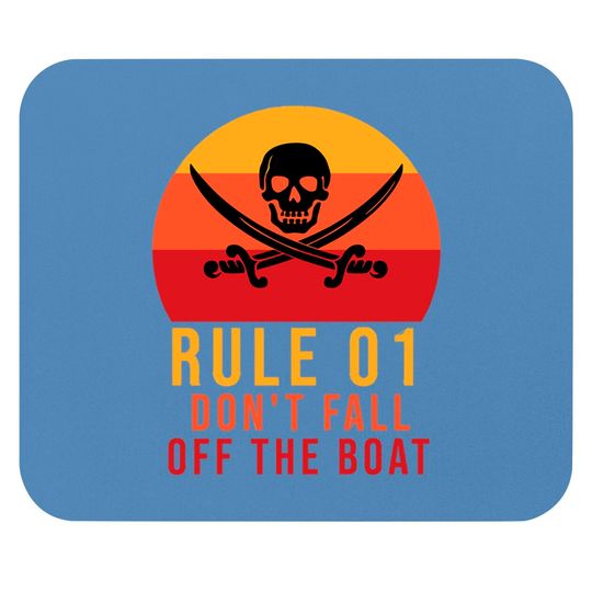 Discover Rule 01 don't fall off the boat - Pirate Funny - Mouse Pads