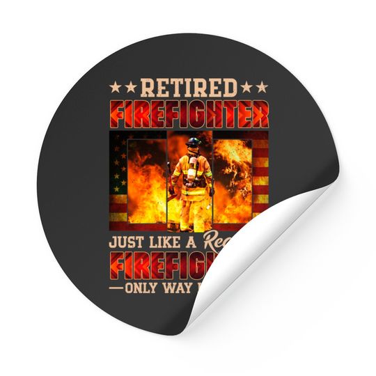 Discover Retired Firefighter Just Like A Regular Firefighter Only Way Happier - Retired Firefighter - Stickers