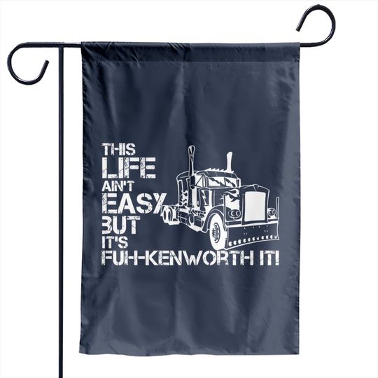 Discover "fuh-kenworth it" front print - Truck Driver - Garden Flags
